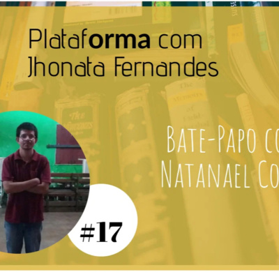 NATANAEL COSTA – Filhos de crente não são crentes automáticos – PLATAFORMA #17 episode artwork
