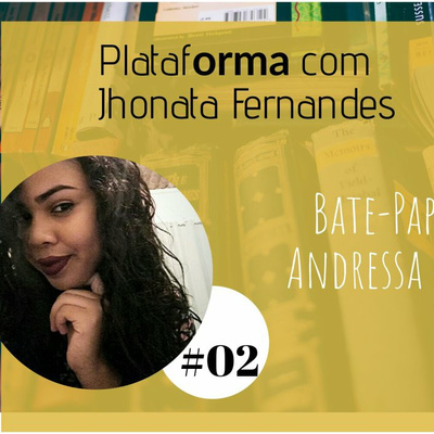 ANDRESSA CIDRONE – Pra gente dar certo com a pessoa é necessário que os dois tenham o mesmo objetivo – PLATAFORMA #02 episode artwork