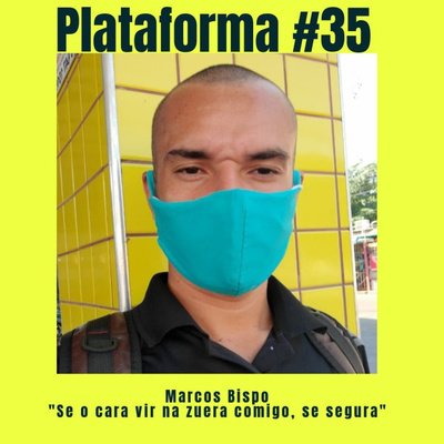MARCOS BISPO – Se o cara vir na zoeira comigo, se segura – PLATAFORMA #35 episode artwork