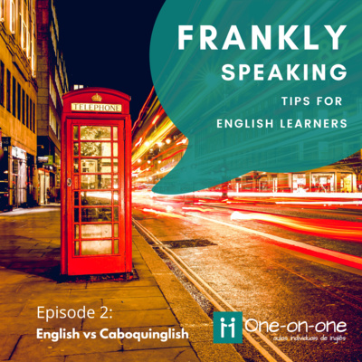 Frankly Speaking - Episode 2 - English vs Caboquinglish