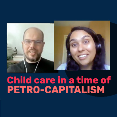 Caring for the children of capitalism w/ Nav Kaur