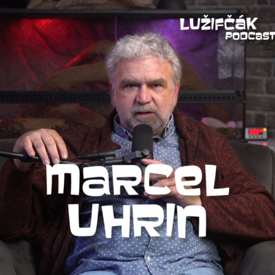 Lužifčák #193 Marcel Uhrin - Keď Egypťania stavali pyramídy, Mamuty boli ešte stále nažive.