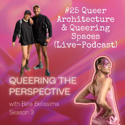 #25 Queer Architecture & Queering Spaces (Live-Podcast)