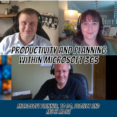 Episode 7 - Productivity and planning within Microsoft 365 