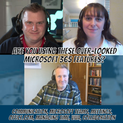 Episode 12 - Are you using these over-looked Microsoft 365 features?