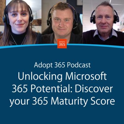 Episode 23 - Unlocking Microsoft 365 Potential: Discover your 365 Maturity Score