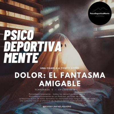 Episodio 6: DOLOR, el Fantasma Amigable