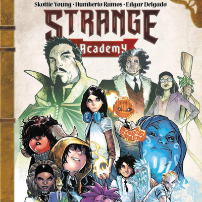 Strange Academy: First Class - Your Friendly Neighborhood Comics Podcast