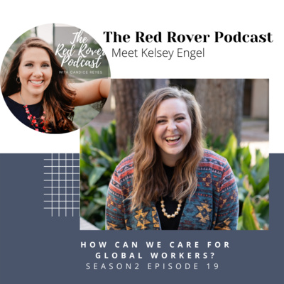 How can We Care for Global Workers? with Kelsey Engel