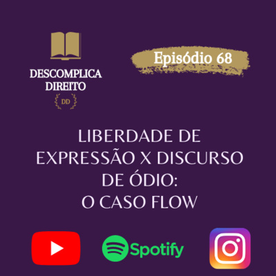 LIBERDADE DE EXPRESSÃO X DISCURSO DE ÓDIO: O CASO FLOW episode artwork