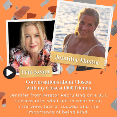 Jennifer Mastor from Mastor Recruiting on a 95% success rate, what not to wear on an interview, fear of success and the importance of being kind. 