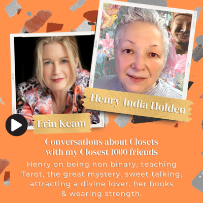 Henry India Holden on being non binary, teaching Tarot, the great mystery, sweet talking, attracting a divine lover, her books and wearing strength. 