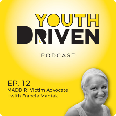 Ep. 12 MADD Victim Advocate - with Francie Mantak