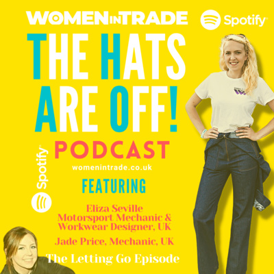 EP17 Women in Trade: The Hats Are Off! podcast Featuring two mechanics, Eliza Seville & Jade Price