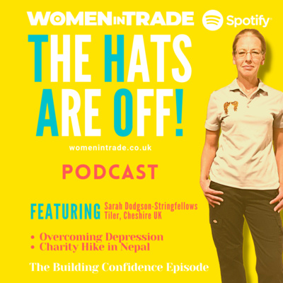 EP20 Women in Trade: The Hats Are Off! podcast featuring Sarah Stringfellow-Dodgson, a Tiler