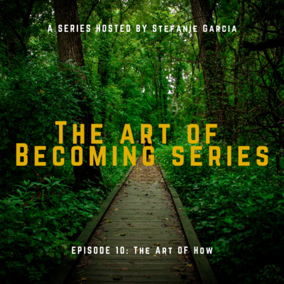Ep 10 - The Art Of How