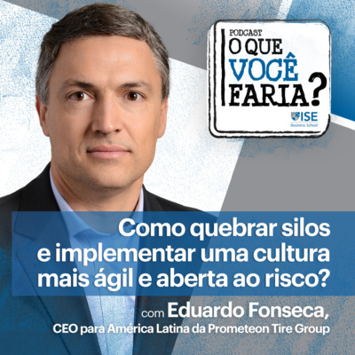 O que você faria? - O Podcast do ISE Business School