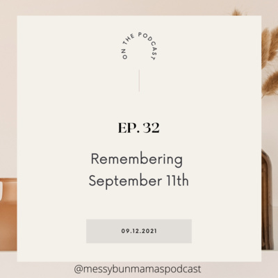 Episode 32: Remembering September Eleventh