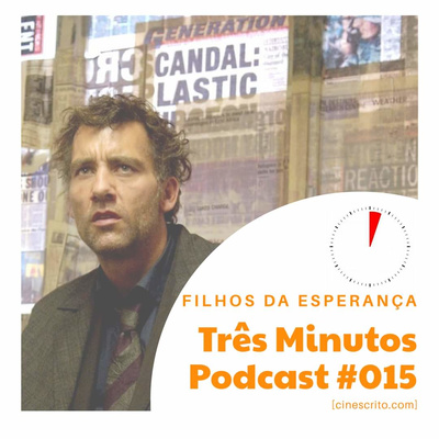 Três Minutos Podcast #15 - Filhos da Esperança 