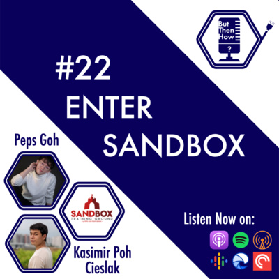 22 - Enter Sandbox (Peps Goh, Kasimir Poh)