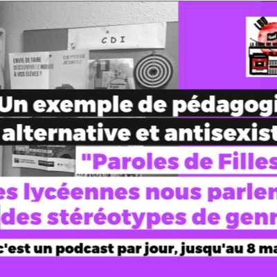 LBD, le podcast syndical de SUD éducation: épisode 2 partie 4/6, spécial 8 mars - Pédagogie alternative & antisexiste 