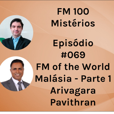#069 - FM of the World - Malasia - Arivagara Pavithran - Parte 1 de 2
