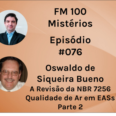 #076 - Oswaldo de Siqueira Bueno - ABRAVA - A Revisão da Norma de Qualidade de Ar em Ambientes de Saúde - NBR 7256 - Parte 2 de 2