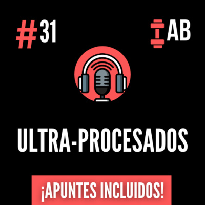 #31 Ultra-procesados: La Verdad