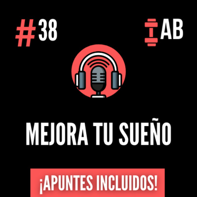 #38 Mejora tu Sueño y Descanso con Esto