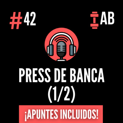 #42 Press de Banca: Mejora tus Marcas con Esto (1/2)