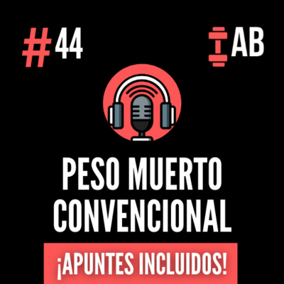 #44 Peso Muerto Convencional: Mejora tus Marcas con Esto