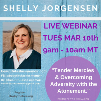 Tender Mercies and Overcoming Adversity with the Atonement--Special Episode