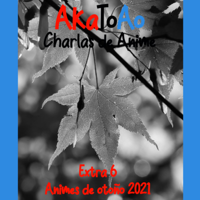 Extra 6: Opiniones animes de otoño 2021