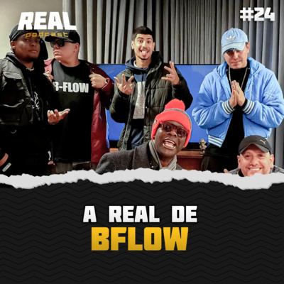 Bflow - Real Podcast #07 episode artwork