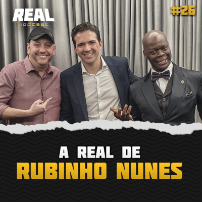 Rubinho Nunes - Real Podcast #9 episode artwork