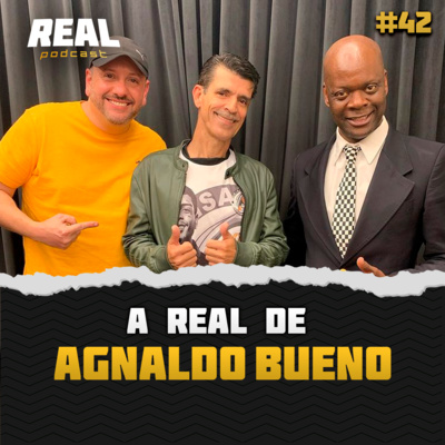 Agnaldo Bueno - Real Podcast #25 episode artwork