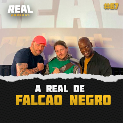 Falcão Negro - Real Podcast #50 episode artwork
