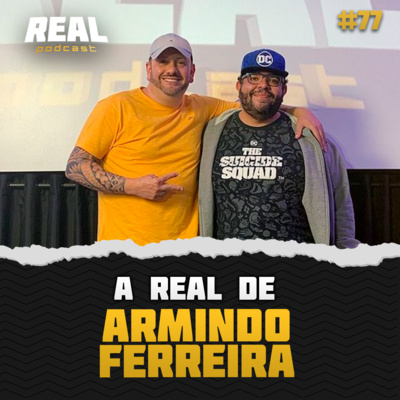 Armindo Ferreira - Real Podcast #60 episode artwork