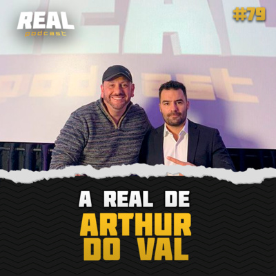 Arthur Do Val - Real Podcast #62 episode artwork