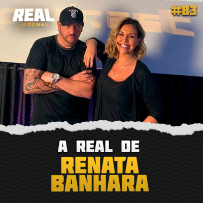 Renata Banhara - Real Podcast #66 episode artwork