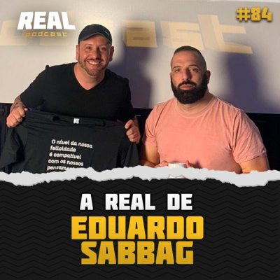 Eduardo Sabbag - Real Podcast #67 episode artwork