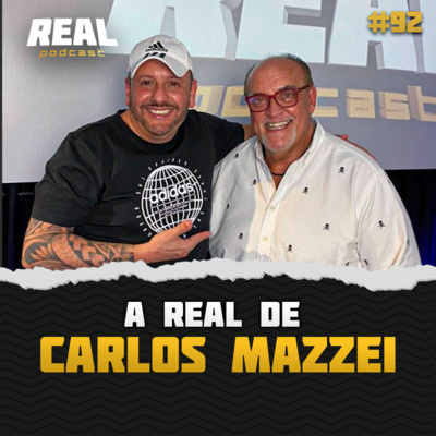 Carlos Mazzei - Real Podcast #76 episode artwork
