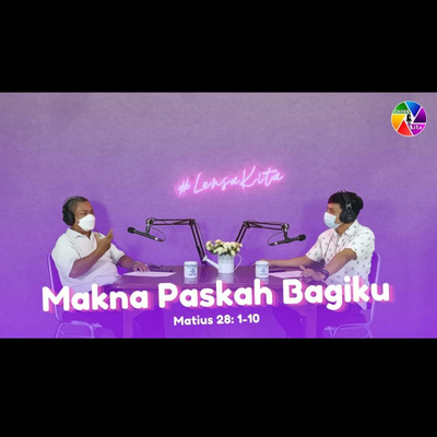 Makna Paskah Bagiku | Episode 13