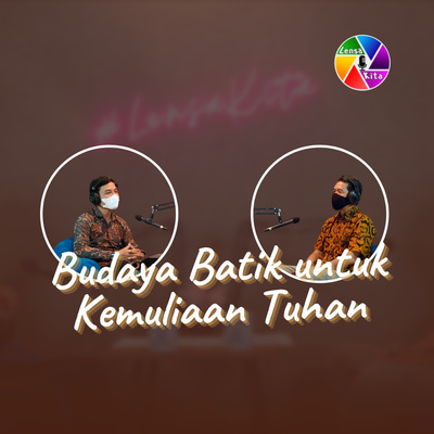 Budaya Batik untuk Kemuliaan Tuhan | Episode 37