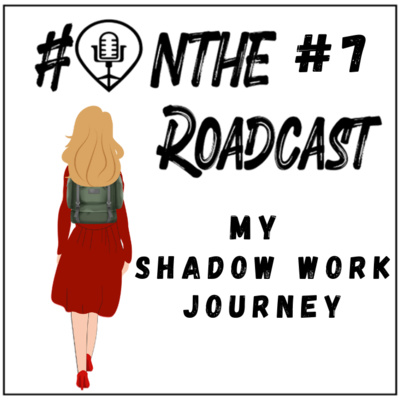 Ep. 07 - My Shadow Work Journey