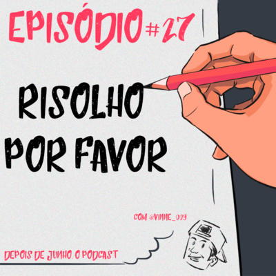 Depois de Junho, o podcast