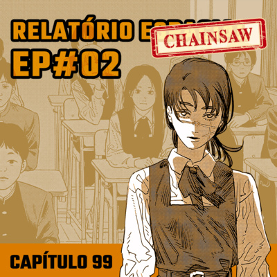 Relatório Chainsaw Man #02 - Capítulo 99: 2 Pássaros episode artwork