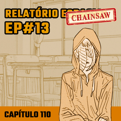 Relatório Chainsaw Man #13 - Capítulo 110: Campainha à Noite  episode artwork