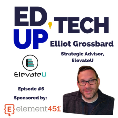 6: Elevating Your Course Textbook using A.I. with Elliot Grossbard, Strategic Advisor Elevate U