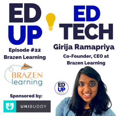 22: Be Bold and Be Brazen: An Insightful Conversation with Girija Ramapriya, Founder & CEO Brazen Learning